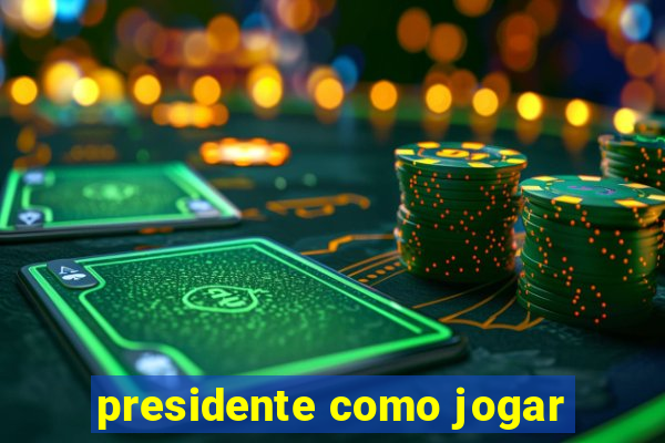 presidente como jogar