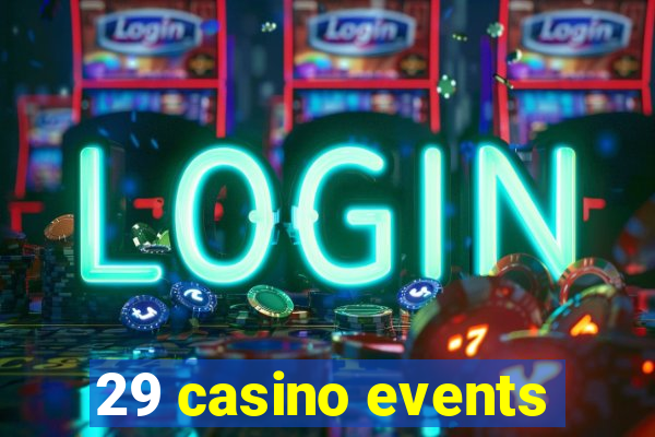 29 casino events