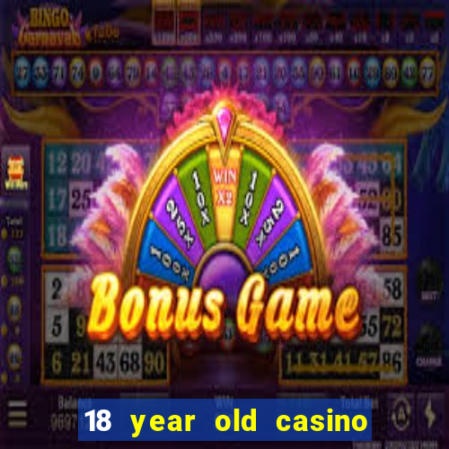 18 year old casino new york