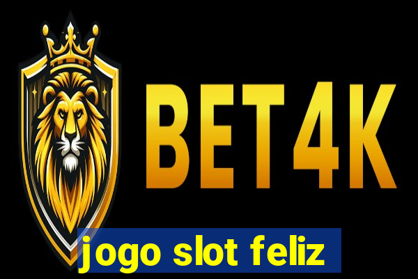 jogo slot feliz