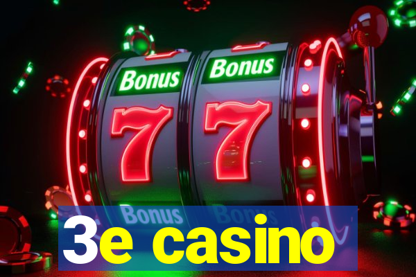 3e casino