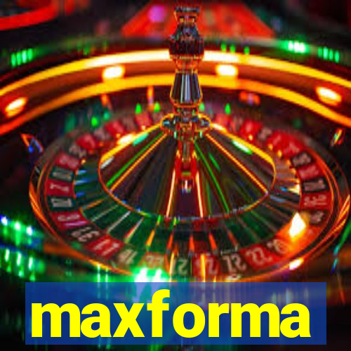 maxforma