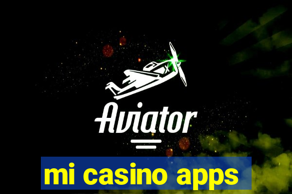 mi casino apps