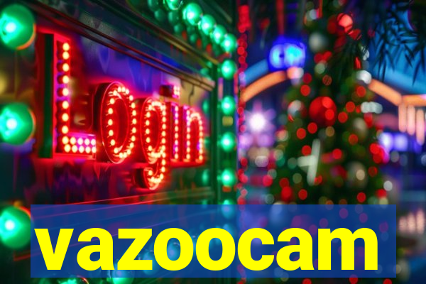 vazoocam