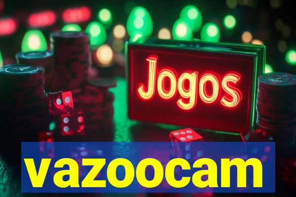 vazoocam