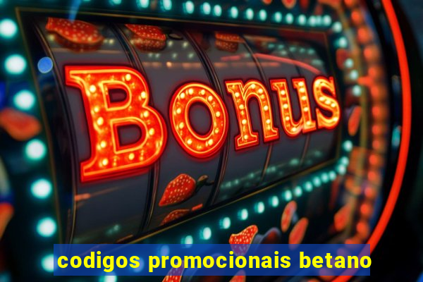 codigos promocionais betano