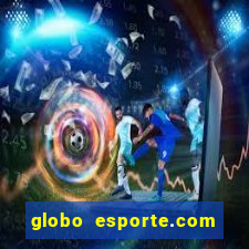 globo esporte.com absolutamente tudo