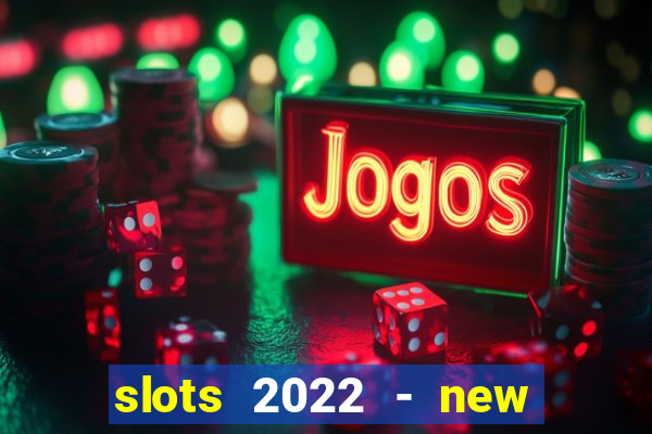 slots 2022 - new lucky slots