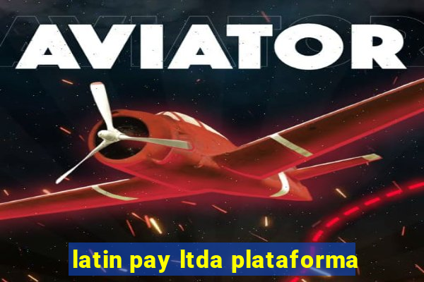 latin pay ltda plataforma