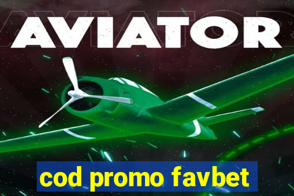 cod promo favbet