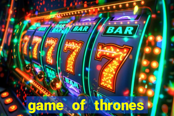 game of thrones slot machine aristocrat