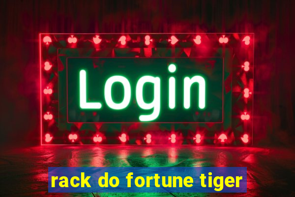 rack do fortune tiger