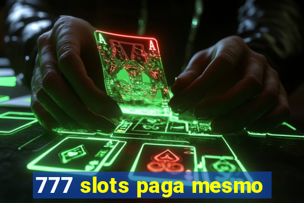 777 slots paga mesmo