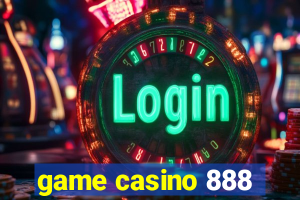 game casino 888