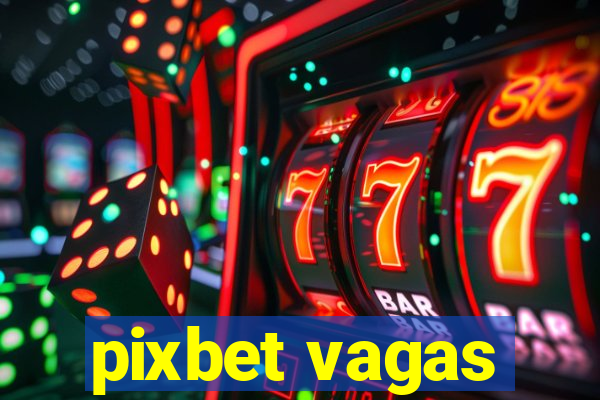 pixbet vagas