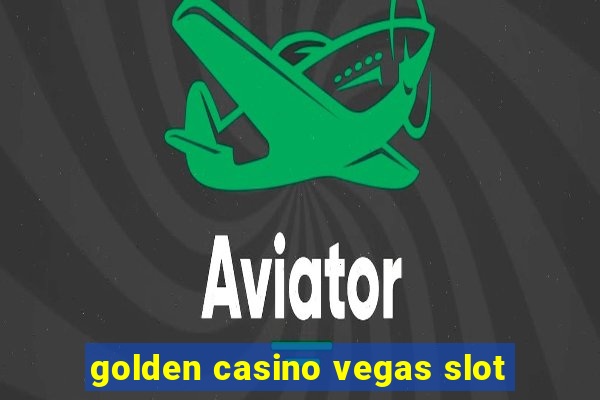 golden casino vegas slot