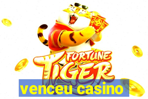 venceu casino