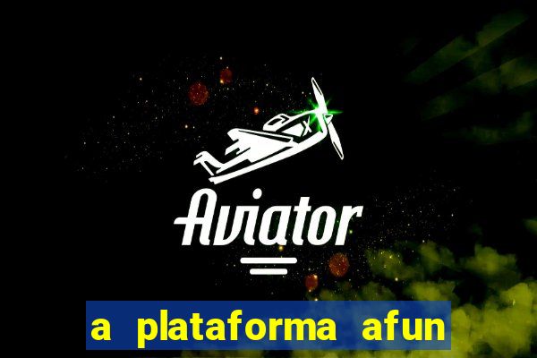 a plataforma afun paga mesmo