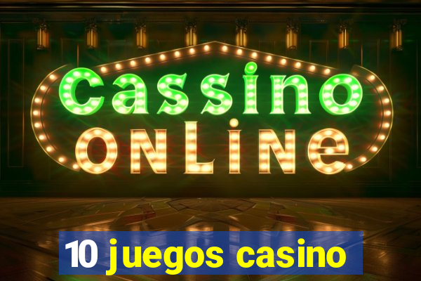 10 juegos casino