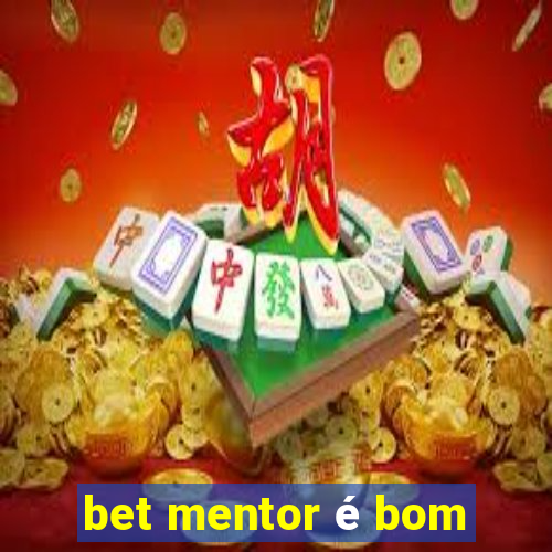 bet mentor é bom