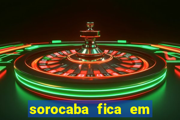 sorocaba fica em qual estado