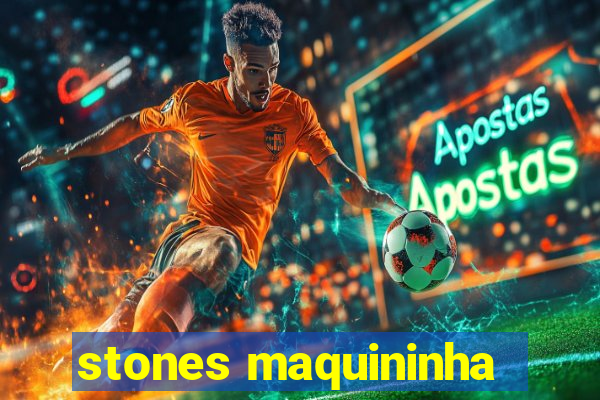 stones maquininha