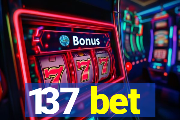 137 bet