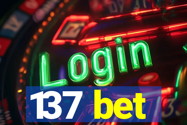 137 bet