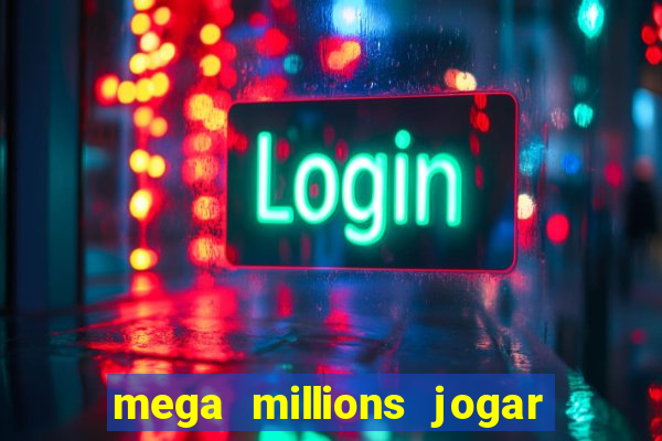 mega millions jogar do brasil