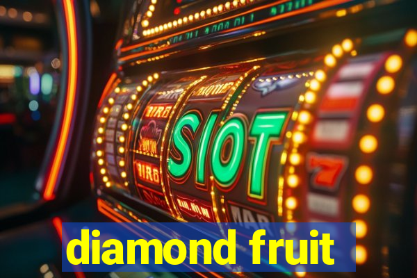 diamond fruit