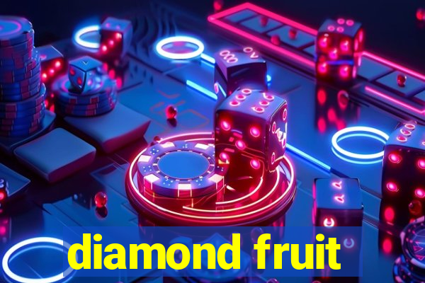 diamond fruit