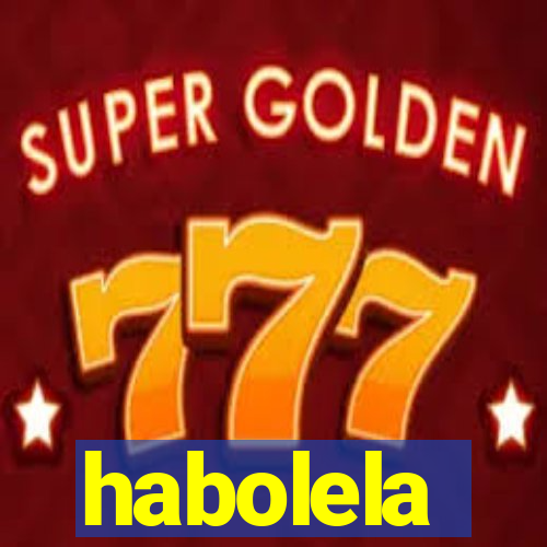 habolela