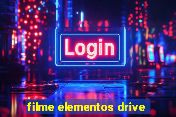 filme elementos drive