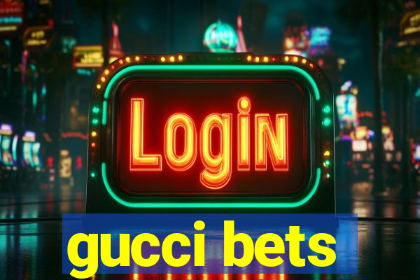 gucci bets