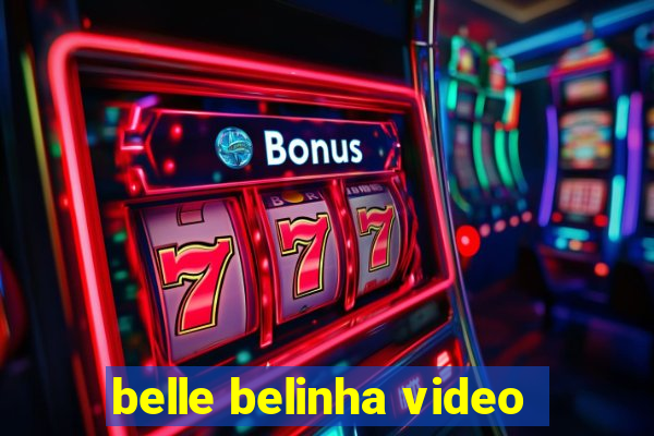 belle belinha video