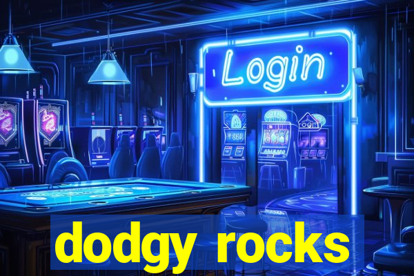 dodgy rocks