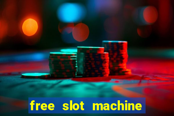 free slot machine to play