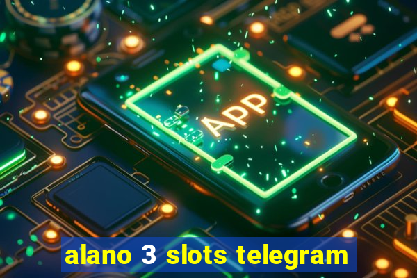 alano 3 slots telegram