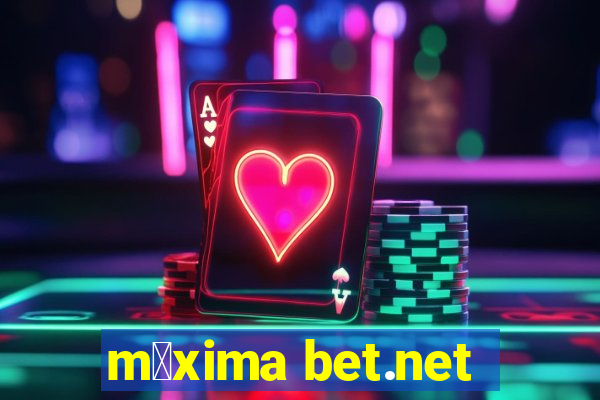 m谩xima bet.net