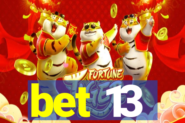 bet 13