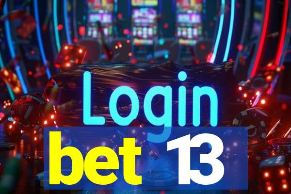 bet 13