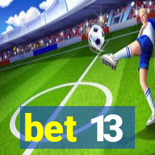 bet 13