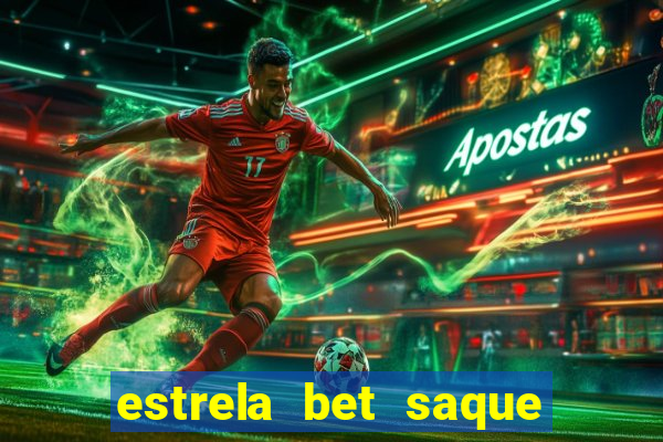 estrela bet saque por dia