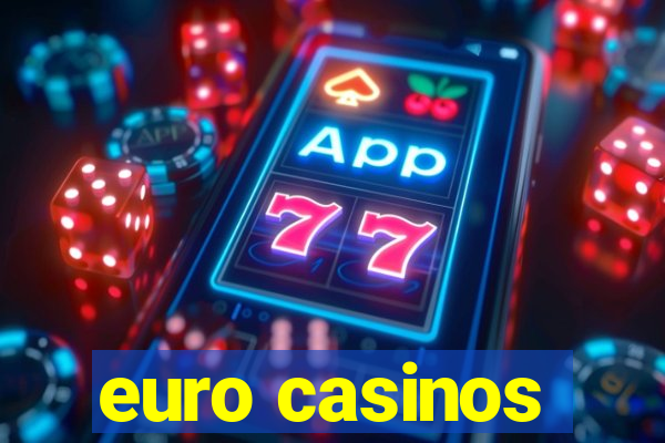 euro casinos