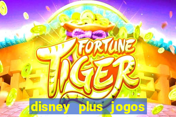 disney plus jogos de futebol