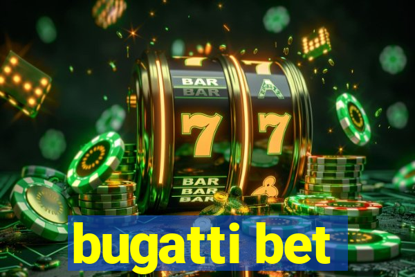 bugatti bet