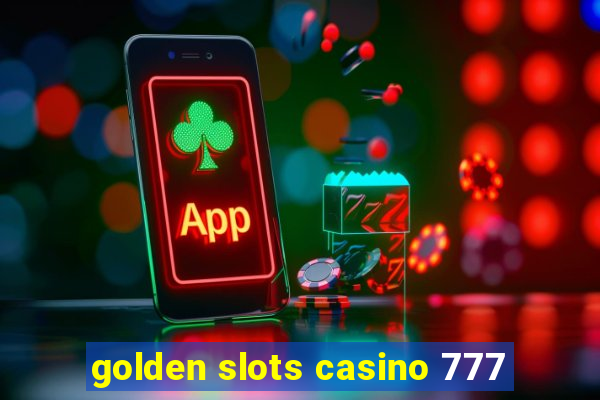 golden slots casino 777