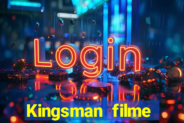 Kingsman filme completo dublado superflix