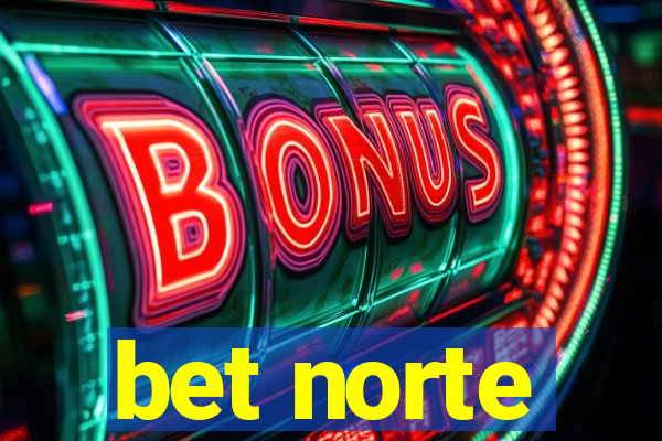 bet norte