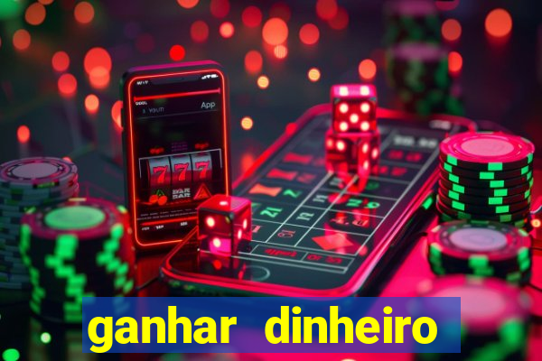 ganhar dinheiro jogo online